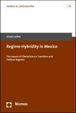 Regime-Hybridity in Mexico