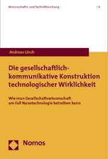 Die Diskursive Konstruktion Einer Technowissenschaft: Wissenssoziologische Analytik Am Beispiel Der Nanotechnologie