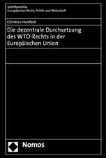 Die Dezentrale Durchsetzung Des Wto-Rechts in Der Europaischen Union: Vortrag Gehalten Am 9.11.2011