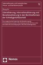 Liberalisierung, Internationalisierung und Renationalisierung in den Rechtsreformen der Schiedsgerichtsbarkeit