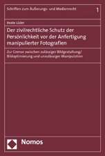 Der Zivilrechtliche Schutz Der Personlichkeit VOR Der Anfertigung Manipulierter Fotografien: Zur Grenze Zwischen Zulassiger Bildgestaltung/Bildoptimie