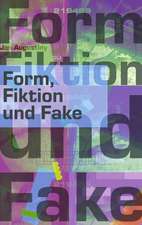 Form, Fiktion und Fake