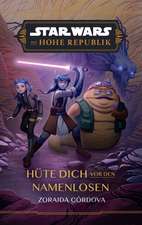 Star Wars Jugendroman: Die Hohe Republik - Hüte dich vor den Namenlosen