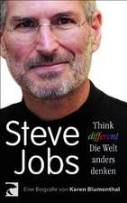 Steve Jobs. Think different - die Welt anders denken