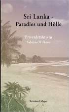 Sri Lanka - Paradies und Hölle