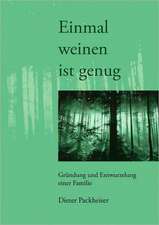 Einmal Weinen Ist Genug: The Immeasurable Equation. the Collected Poetry and Prose