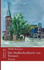 Die Stadtschreiberin Von Tornsen: The Immeasurable Equation. the Collected Poetry and Prose