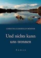 Und Nichts Kann Uns Trennen: The Immeasurable Equation. the Collected Poetry and Prose