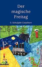 Der Magische Freitag: The Immeasurable Equation. the Collected Poetry and Prose