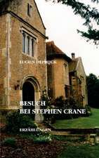 Besuch Bei Stephen Crane: The Immeasurable Equation. the Collected Poetry and Prose