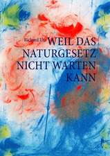 Weil Das Naturgesetz Nicht Warten Kann: The Collusion