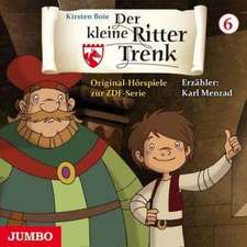 Der kleine Ritter Trenk. Original Hörspiel zur TV-Serie Folge 6