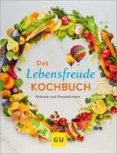 Das Lebensfreude-Kochbuch