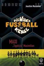 Die Wilden Fussballkerle 07. Maxi ' Tippkick' Maximilian