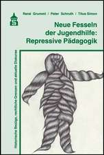 Neue Fesseln der Jugendhilfe: Repressive Pädagogik