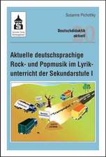 Aktuelle deutschsprachige Rock- und Popmusik im Lyrikunterricht der Sekundarstufe I