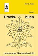 Praxisbuch handelnder Sachunterricht Band 4