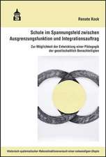 Schule im Spannungsfeld zwischen Ausgrenzungsfunktion und Integrationsauftrag