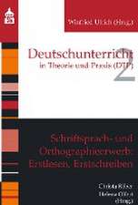 Schriftsprach- und Orthographieerwerb: Erstlesen, Erstschreiben