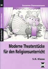 Moderne Theaterstücke für den Religionsunterricht