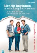 Richtig beginnen in Ausbildung und Praktikum