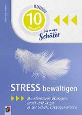 10 Minuten für meine Schüler - Stress bewältigen