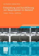 Entwicklung und Durchführung von Bauprojekten im Bestand: Analyse - Planung - Ausführung