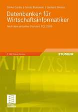 Datenbanken für Wirtschaftsinformatiker: Nach dem aktuellen Standard SQL:2008