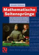 Mathematische Seitensprünge: Ein unbeschwerter Ausflug in das Wunderland zwischen Mathematik und Literatur