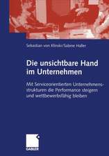 Die unsichtbare Hand im Unternehmen: Mit Serviceorientierten Unternehmensstrukturen die Performance steigern und wettbewerbsfähig bleiben