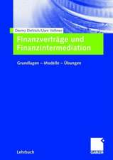 Finanzverträge und Finanzintermediation: Grundlagen — Modelle — Übungen