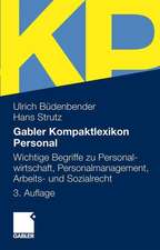 Gabler Kompaktlexikon Personal: Wichtige Begriffe zu Personalwirtschaft, Personalmanagement, Arbeits- und Sozialrecht