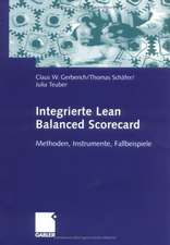 Integrierte Lean Balanced Scorecard: Methoden, Instrumente, Fallbeispiele