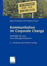 Kommunikation im Corporate Change: Maßstäbe für eine neue Managementpraxis