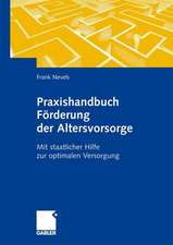 Praxishandbuch Förderung der Altersvorsorge: Mit staatlicher Hilfe zur optimalen Versorgung