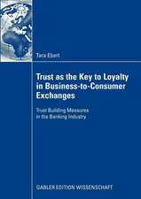 Trust as the Key to Loyalty in Business-to-Consumer Exchanges: Trust Building Measures in the Banking Industry