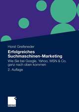 Erfolgreiches Suchmaschinen-Marketing: Wie Sie bei Google, Yahoo, MSN & Co. ganz nach oben kommen