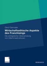 Wirtschaftsethische Aspekte des Franchisings: Die erfolgreiche Überwindung von Dilemmastrukturen