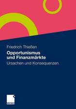 Opportunismus und Finanzmärkte: Ursachen und Konsequenzen