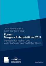 Forum Mergers & Acquisitions 2011: Beiträge aus rechts- und wirtschaftswissenschaftlicher Sicht