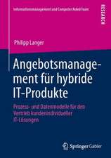 Angebotsmanagement für hybride IT-Produkte: Prozess- und Datenmodelle für den Vertrieb kundenindividueller IT-Lösungen