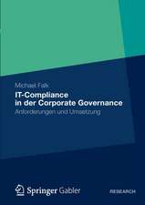 IT-Compliance in der Corporate Governance: Anforderungen und Umsetzung