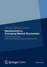 Markteintritt in Emerging Market Economies: Entwicklung eines Internationalisierungsprozessmodells