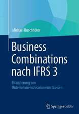 Business Combinations nach IFRS 3: Bilanzierung von Unternehmenszusammenschlüssen