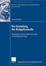 Die Gestaltung der Budgetkontrolle: Bestandsaufnahme, Determinanten und Erfolgswirkungen