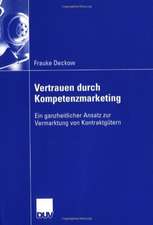 Vertrauen durch Kompetenzmarketing: Ein ganzheitlicher Ansatz zur Vermarktung von Kontraktgütern