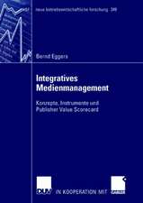 Integratives Medienmanagement: Konzepte, Instrumente und Publisher Value Scorecard