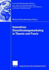 Innovatives Dienstleistungsmarketing in Theorie und Praxis