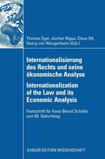 Internationalisierung des Rechts und seine ökonomische Analyse Internationalization of the Law and its Economic Analysis: Festschrift für Hans-Bernd Schäfer zum 65. Geburtstag