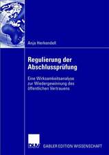 Regulierung der Abschlussprüfung: Eine Wirksamkeitsanalyse zur Wiedergewinnung des öffentlichen Vertrauens